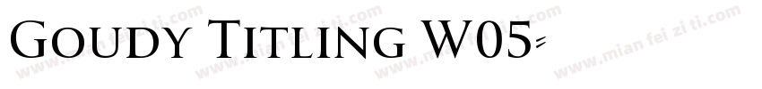 Goudy Titling W05字体转换